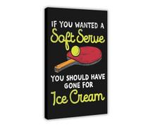 XZGTHYTYUY If You Wanted A Soft Serve Indoor Art Hanging Picture Canvas Poster Wall Art Decor Print Picture Paintings for Living Room Bedroom Decoration 16x24inch(40x60cm)