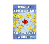 XZGTHYTYUY What If You're Right And They're Wrong ,Inspirational Fish Poster Canvas Poster Wall Art Decor Print Picture Paintings for Living Room Bedroom Decoration 12x18inch(30x45cm)