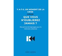Y a-t-il un moment de la crise Covid que vous n’oublierez jamais ?: Recueil de témoignages pour la mémoire collective (Devoir de Mémoire - Ni Oubli Ni Pardon)