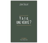 Y a-t-il une vérité ?: Les grandes réponses de la philosophie