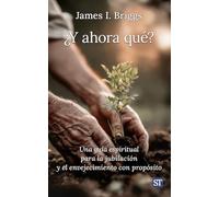 ¿Y ahora qué?: Una guía espiritual para la jubilación y el envejecimiento con propósito: 167 (Proyecto)