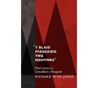 Y Blaid Ffasgaidd yng Nghymru: Plaid Cymru a'r Cyhuddiad o Ffasgaeth