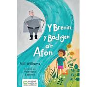 Y Brenin, Y Bachgen a'r Afon