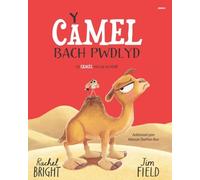 Y Camel Bach Pwdlyd / The Camel who had the hump