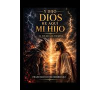 Y dijo Dios: He aquí a mi hijo: Libro 5