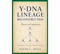 Y-DNA Lineage Reconstruction: Theory and Application (The Genetic Journeys Series)