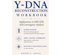 Y-DNA Reconstruction Workbook: Applications in SNP, STR, and Convergence Analysis