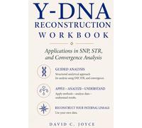 Y-DNA Reconstruction Workbook: Applications in SNP, STR, and Convergence Analysis (Y-DNA Lineage Reconstruction Series)