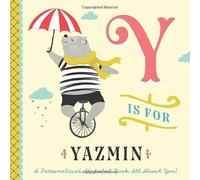 Y is for Yazmin: A Personalized Alphabet Book All About You! (Personalized Children's Book)