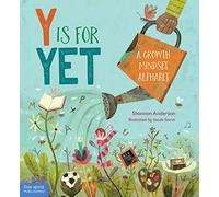 Y is for Yet: A growth mindset alphabet