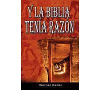 Y La Biblia Tenia Razon (Coleccion de la Biblia de Israel)