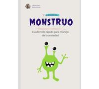 y llegó el monstruo: cuadernillo para el manejo de la ansiedad