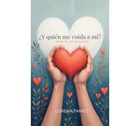 ¿Y quién me cuida a mí?: Desde los ojos del cuidador