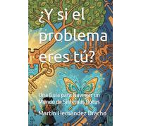 ¿Y si el problema eres tú?: Una Guía para Navegar un Mundo de Sistemas Rotos