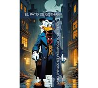 ¿Y SI EL TÍO GILITO VIVIERA EN GOTHAM CITY?: EL PATO DE GOTHAM