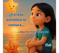¿Y si esa estrellita te contara...: …algunas maravillas del mar?