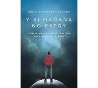 Y SI MAÑANA ME VOY (TESTIMONIOS Y VIVENCIAS)