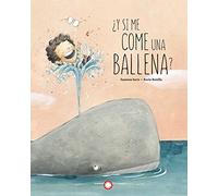 ¿Y Si Me Come Una Ballena?