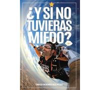 ¿Y si no tuvieras miedo?: Cómo liberarte del miedo, sanar tu mundo interior y recuperar la vida que te pertenece