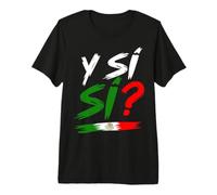 ¿Y si sí? México 2026 Fútbol Mexicano Soccer Mexican Team Premium T-Shirt