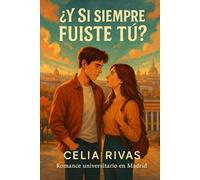 ¿Y si siempre fuiste tú?: Romance universitario en Madrid