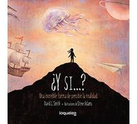 ¿Y si...? Una increíble forma de percibir la realidad / If? A Mind-Bending New Way of Looking at Big Ideas and Numbers