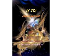 ¡Y Tú! ¿Crees en Dios?: Yo, Vivo en Él