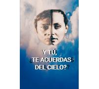 Y tú, ¿Te acuerdas del cielo?: Allí, la verdadera realidad.