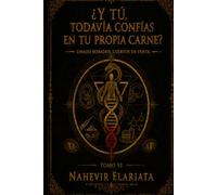 ¿Y tú, todavía confías en tu propia carne?: Linajes robados. Cuerpos en venta. (Código Elariata)
