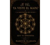 ¿Y tu, ya viste el mapa?: La arquitectura del olvido que te aprisiona (Código Elariata)