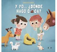 Y yo... ¿dónde hago caca? (Cartón)
