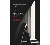 ...Y yo, que quería ser monja: 1 (Ficción)