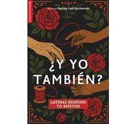 ¿Y Yo Tambien? : Latinas Respond to #MeToo