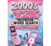 Y2K 2000's Nostalgic Word Search Puzzles for Millenials and GenZ: 100 Large Print Puzzles Celebrating the 2000s Decade - Pop Music, Flip Phones, Mall ... Trends (Large Print Puzzle Books for Adults)