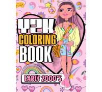 Y2K Coloring Book Early 2000s: Y2K Aesthetic 2000s Coloring Book For Adults and Teens - Retro Late 90s Early 00s Nostalgia Gifts
