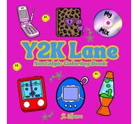 Y2K Lane: A 2000s Coloring Book for Adults and Teens | 50 Nostalgic Coloring Pages Featuring Flip Phones, Virtual Pets, Lava Lamps, MP3 Players & More ... Sass & Bold Line Art for Gen Z & Millennials