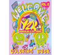 Y2K Mandalas & Patterns Coloring Book: Groovy Throwback 2000s and 90s Illustrations to Color, Fun Patterns and Relaxing Activities for All Ages (for Adults, Teens and Kids), Volume 2