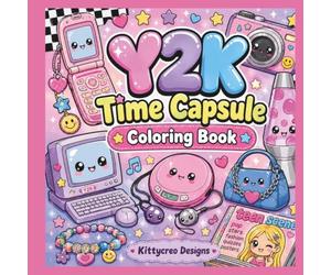 Y2K Time Capsule Coloring Book: Cute & Easy 2000s Nostalgia Coloring Pages: A Fun Coloring Adventure Through the Early 2000s with Fashion, Technology, Friendship, and Iconic Y2K Memories