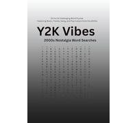 Y2K Vibes: 2000s Nostalgia Word Searches: 55 Fun & Challenging Word Puzzles Featuring Music, Trends, Slang, and Pop Culture from the 2000s
