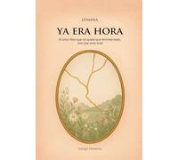 YA ERA HORA: El único libro que no quiere que termines todo, sino que vivas todo.