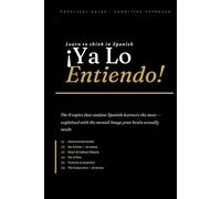 ¡Ya Lo Entiendo!: Spanish Grammar Guide for English Speakers: Master the 6 Topics That Confuse Every Student of Spanish (Levels A2-C1)