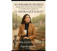YA PASARON 90 DÍAS… ¿Y AHORA, QUÉ HAGO?: Una guía para seguir creciendo cuando el primer despertar ya sucedió (Serie: Feliz en 90 Días Volumen: 2)