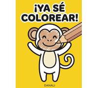 ¡Ya sé colorear!: Mi primer gran libro de colorear