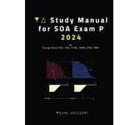 YA Study Manual for SOA Exam P 2024: Probability (YA SOA Exam Preparation)