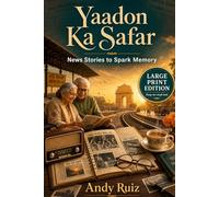 Yaadon Ka Safar: Indian News Stories from 1947 to Today | Large Print Memory Book for Elders | Gift for Parents and Grandparents (Stories in Large Print)