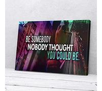 YAASIMOULE Be Somebody Nobody Thought You Could Be Motivation Canvas Prints Wall Art