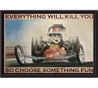YAASIMOULE Everything Will Kill You So Choose Something Fun Drag Racing Poster Framed Matte Canvas
