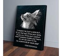 YAASIMOULE I Know Im Just A Dog But I Always Be By Your Side Chihuahua Canvas Prints