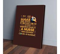 YAASIMOULE I May Look Like Sugar Never Understimate A Nurse Canvas Prints