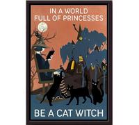 YAASIMOULE In A World Full Of Princesses Be Cat Witch Black The Forest Poster Framed Matte Canvas